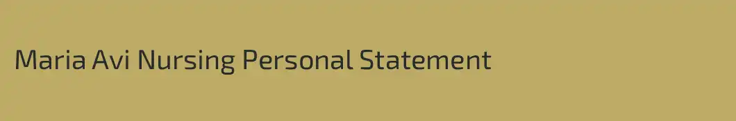 Maria Avi Nursing Personal Statement